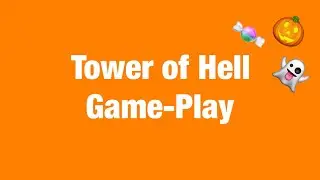 🎃Tower Of Hell Game-Play