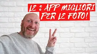 LE 2 APP MIGLIORI PER MODIFICARE E MIGLIORARE LE FOTO IN VIAGGIO