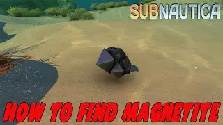 Easiest Way to Get Magnetite in Subnautica