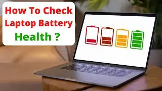 How to Check Laptop Battery Health Report 2023