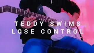 Teddy swims - lose control electric guitar cover