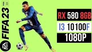 FiFa 23 | RX 580 8GB + i3 10100f | Ultra Settings 1080p