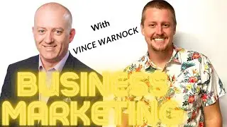 Business and Marketing Strategist - Interview w/ Vince Warnock
