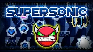 Geometry Dash Demon [Very Hard] - Supersonic - by ZenthicAlpha & More