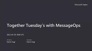 Together Tuesday's with MessageOps- Teams new Features and We Answer Inscape How To's