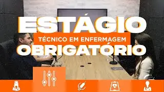 Importância do Estágio Obrigatório no curso Técnico em Enfermagem.