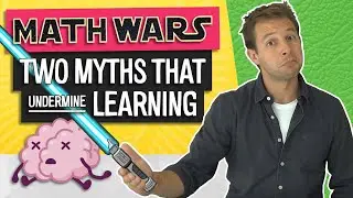 Math Wars | Two Myths that Undermine Teaching and Learning