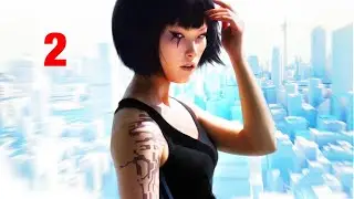 MIRROR'S EDGE #2 ( УБЕГАЮ ОТ ПОЛИЦИИ )