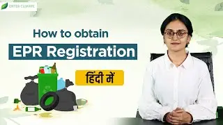 How to obtain EPR Registration?| Documents Required| Step-by-Step Guide for EPR | Enterclimate