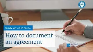 How to document an agreement - Family Law