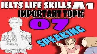 IELTS Life Skills A1 Speaking | Important Topic | #07 | 2020 | By TFLS