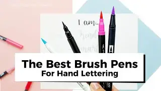 The Best Brush Pens for Hand Lettering Beginners! ✨🌷