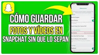 Cómo Guardar Fotos Y Videos En Snapchat Sin Que Lo Sepan (2024)