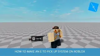 How To Make a Pick-Up System on Roblox Using ProximityPrompt || Roblox Studio