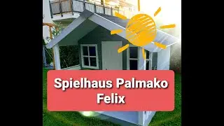 Spielhaus Palmako Felix - Garden Project #2