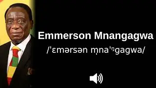 🇿🇼 How to pronounce Emmerson Mnangagwa (in English & Shona)