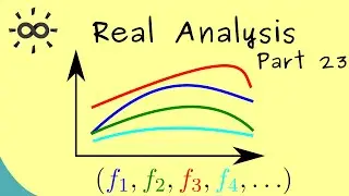 Real Analysis 23 | Sequence of Functions