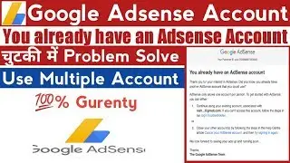 You Already Have An Adsense Account Fix||How To Change Adsense Account On Youtube||Adsense Disabled