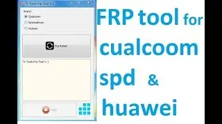 FRP tool for qualcomm  spd and huawei Tr Tools Frp 2018