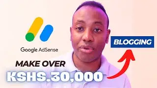 How To make Ksh.30,000 Monthly in Kenya Blogging