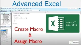 Advanced Excel-  How  to Create & Assign Macro