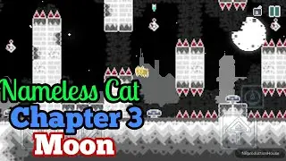 Nameless Cat Chapter 3 Moon Complete walkthrough Level 1-2-3-4-5-6-7-8-9-10-11-12-13-14-15 gameplay