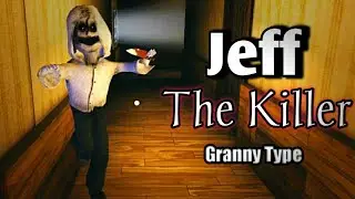 Jeff The Killer Granny Type Full Gameplay || Hinwar Game play