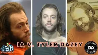 IA V TYLER DAZEY:  DAY 2 OF TRIAL - AFTERNOON SESH