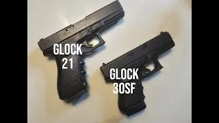 Should You Carry The Glock 30SF or Glock 21?