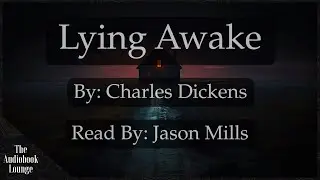 Lying Awake | A Dark Gothic Story by Charles Dickens