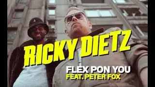 RICKY DIETZ: Flex Pon You (feat. Peter Fox)