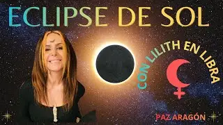 LILITH en el Eclipse de SOL en Libra Levanta el Velo de la Verdad (2 octubre 2024)