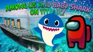 Among us try to catch Baby shark on TITANIC! That's incredible! Thery're together! Cartoon