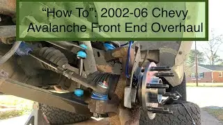 “How To”: 2002-06 Chevy Avalanche Front End Overhaul