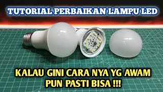 Tutorial Cara Memperbaiki Lampu Led