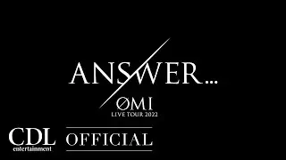 ØMI LIVE TOUR 2022 “ANSWER...” SPOT
