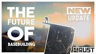 Rust Update - THE FUTURE OF BASE BUILDING!