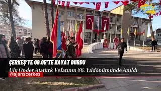 ULU ÖNDER ATATÜRK ÇERKEŞ’TE ANILDI