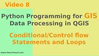 Python Programming for GIS Data Processing in QGIS - Conditional (Control flow) Statements and loops