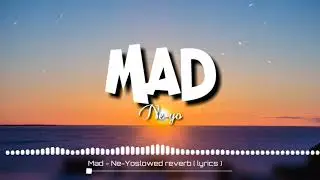 Mad - Ne-yo(Lyrics) Slowed Version