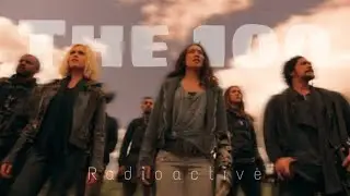 The 100 || Radioactive- Imagine Dragons
