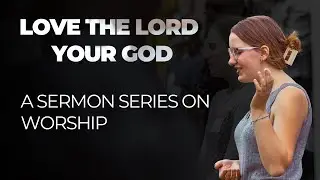 Love the Lord Your God | Am I Passionate Enough? | Pastor Randall - July 7, 2024