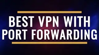 Best VPN with Port Forwarding Review 2025 – Secure Your Connections with Ease