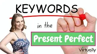 Present Perfect Keywords (Still, Since, For, Yet, Ever, Never, Already)