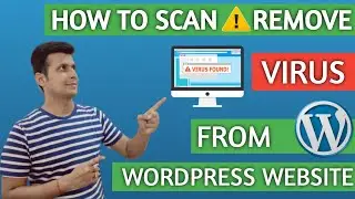 How to Scan & Remove Virus/Malware from Hacked WordPress Website for FREE