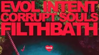 Evol Intent feat. Corrupt Souls - Filth Bath