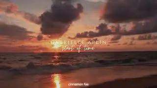 Gabrielle Aplin - Start of Time (slowed + reverb) | by the ocean