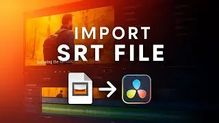 How To Import SRT File In DaVinci Resolve