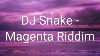 DJ Snake - Megenta Riddim