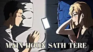 Main hoon sath tere x My dress up darling I AMV